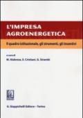 L'impresa agroenergetica. Il quadro istituzionale, gli strumenti, gli incentivi