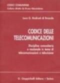 Codice delle telecomunicazioni. Disciplina comunitaria e nazionale in tema di telecomunicazioni e televisione
