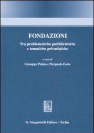 Fondazioni. Tra problematiche pubblicistiche e tematiche privatistiche