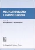 Multiculturalismo e Unione europea. Atti del convegno Università degli studi (Catania, 4 aprile 2007)