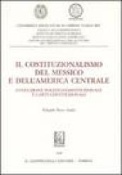 Il costituzionalismo del Messico e dell'America centrale. Evoluzione politico-costituzionale e carte costituzionali