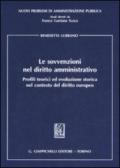 Le sovvenzioni nel diritto amministrativo. Profili teorici ed evoluzione storica nel contesto del diritto europeo