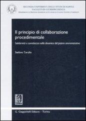 Il principio di collaborazione procedimentale. Solidarietà e correttezza nella dinamica del potere amministrativo