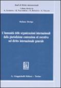 L'immunità delle organizzazioni internazionali dalla giurisdizione contenziosa ed esecutiva nel diritto internazionale generale