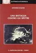 Una battaglia contro gli spettri. Diritto e politica nella Reine Rechtslehre di Hans Kelsen (1905-1934)