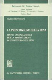 La prescrizione della pena. Spunti comparatistici per la rimeditazione di un istituto negletto