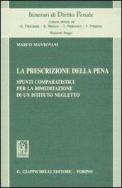 La prescrizione della pena. Spunti comparatistici per la rimeditazione di un istituto negletto