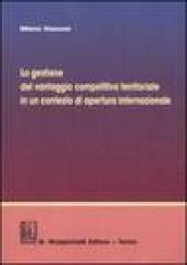 La gestione del vantaggio competitivo territoriale in un contesto di apertura internazionale