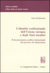 L'identità costituzionale dell'Unione Europea e degli stati membri. Il decentramento politico-istituzionale nel processo di integrazione