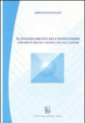 Il finanziamento dell'innovazione. Strumenti, rischi e modelli di valutazione