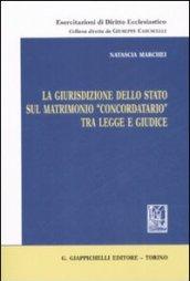 La giurisdizione dello stato sul matrimonio «concordatario» tra legge e giudice