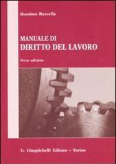 Manuale di diritto del lavoro. Nercato del lavoro e rapporti di lavoro