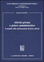 Attività privata e potere amministrativo. Il modello della dichiarazione di inizio attività