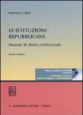 Le istituzioni repubblicane. Manuale di diritto costituzionale. Con CD-ROM