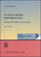 Le istituzioni repubblicane. Manuale di diritto costituzionale. Con CD-ROM