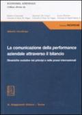 La comunicazione della performance aziendale attraverso il bilancio. Dinamiche evolutive nei principi e nella prassi internazionale