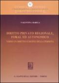 Diritto privato regionale, foral ed autonomico. Verso un diritto europeo della persona