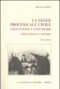 La legge processuale civile. Fonti interne e comunitarie (applicazione e vicende)