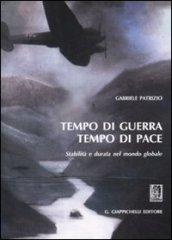 Tempo di guerra tempo di pace. Stabilità e durata nel mondo globale