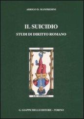 Il suicidio. Studi di diritto romano