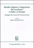 Identità religiosa e integrazione dei musulmani in Italia e in Europa. Omaggio alla memoria di Francesco Castro