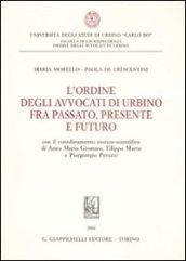 L'ordine degli avvocati di Urbino fra passato, presente e futuro