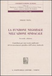 La funzione negoziale nell'azione sindacale. Contributo per una teoria unificante del riconoscimento giuridico dell'azione sindacale