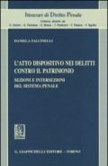 L'atto dispositivo nei delitti contro il patrimonio. Sezioni e intersezioni del sistema penale