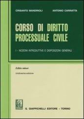 Corso di diritto processuale civile. Ediz. minore. 1.Nozioni introduttive e disposizioni generali