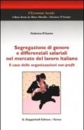 Segregazione di genere e differenziali salariali nel mercato del lavoro italiano. Il caso delle organizzazioni non profit