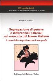 Segregazione di genere e differenziali salariali nel mercato del lavoro italiano. Il caso delle organizzazioni non profit