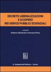 Decreto liberalizzazioni e sciopero nei servizi pubblici essenziali. Atti del Convegno (Roma, 3 luglio 2012)