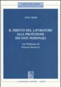 Il diritto del lavoratore alla protezione dei dati personali