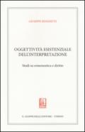 Oggettività esistenziale dell'interpretazione. Studi su ermeneutica e diritto