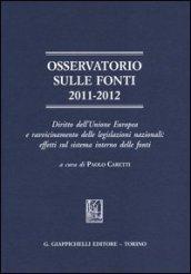 Osservatorio sulle fonti 2011-2012. Diritto dell'Unione Europea e ravvicinamento delle legislazioni nazionali: effetti sul sistema interno delle fonti