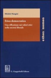 Etica democratica. Una riflessione sui valori etici nella società liberale