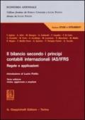 Il bilancio secondo i principi contabili internazionali IAS/IFRS. Regole e apllicazioni