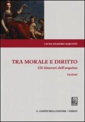 Tra morale e diritto. Gli itinerari dell'aequitas. Lezioni