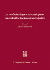 La tutela sinallagmatica anticipata nei contratti a prestazioni corrispettive