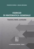 Esercizi di matematica generale. Funzioni, limiti, continuità