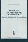 Il genocidio nel diritto penale internazionale. Dagli scritti di Raphael Lemkin allo Statuto di Roma