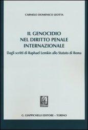 Il genocidio nel diritto penale internazionale. Dagli scritti di Raphael Lemkin allo Statuto di Roma