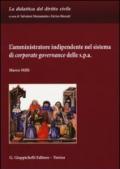 L'amministratore indipendente nel sistema di corporate governance delle s.p.a.