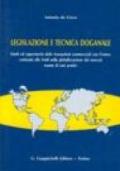 Legislazione e tecnica doganale. Limiti ed opportunità delle transazioni commerciali con l'estero, contrasto alle frodi nella globalizzazione dei mercati...