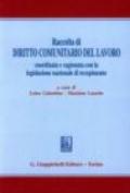 Raccolta di diritto comunitario del lavoro coordinata e ragionata con la legislazione nazionale di recepimento