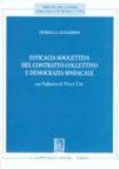 Efficacia soggettiva del contratto collettivo e democrazia sindacale