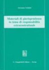 Materiali di giurisprudenza in tema di responsabilità extracontrattuale. Raccolta ad uso del corso di diritto civile