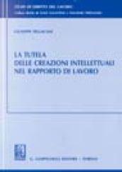 La tutela delle creazioni intellettuali nel rapporto di lavoro