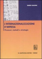 L'internazionalizzazione d'impresa. Processi, metodi e strategie