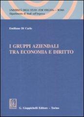 I gruppi aziendali tra economia e diritto